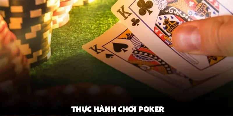 Thực Hành Chơi Poker