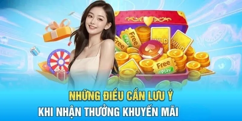 Các lưu ý cần nhớ để nhận khuyến mãi thuận lợi