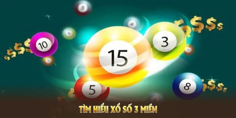 Tìm hiểu về xổ số 3 miền